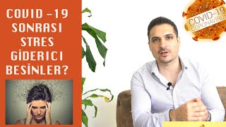 STRES AZALTAN RUH SAĞLIĞINA İYİ GELEN BESİNLER? CORONA(COVID 19) SONRASI STRESE İYİ GELEN BESİNLER?