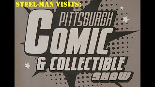 Steel-Man Visits:  The Pittsburgh Comics & Collectibles Show