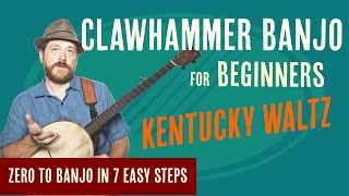 Beginner Clawhammer Banjo Crash Course -   Kentucky Waltz