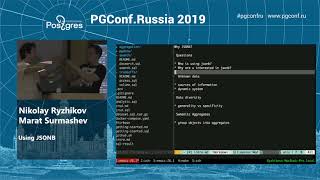 PGConf.Russia 2019 Nikolay Ryzhikov, Marat Surmashev Сурмашев «Using JSONB»