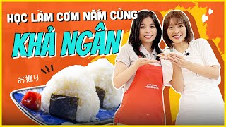 Học Làm Cơm Nắm Cùng Khả Ngân l Đi Nhật Cùng Vi l Sông Hàn Tourist