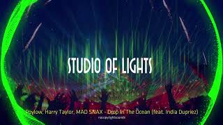 Poylow, Harry Taylor, MAD SNAX - Drop In The Ocean (feat. India Dupriez)- Mixed by  STUDIO OF LIGHTS