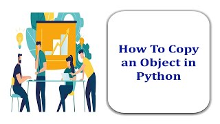 How to Copy an Object in Python