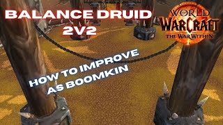 Balance Druid PVP Guide - Chaotic 2v2 BOOMY Games - The War Within