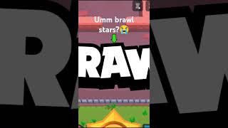 Brawl stars? Excuse me?