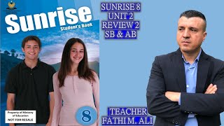 SUNRISE 8 UNIT 2 REVIEW 2 SB & AB ئینگلیزی پۆلی هە شت