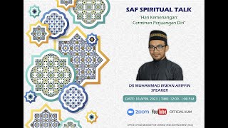 SAF Spiritual Talk - Hari Kemenangan : Cerminan Perjuangan Diri