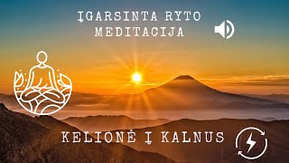 Kelionė Į Kalnus Teigiamos Energijos Ir Pozityvaus Nusitiekimo |Vedama Ryto Meditacija Vizualizacija