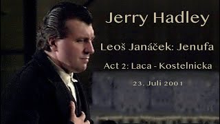 Jerry Hadley - Leoš Janáček: Jenůfa: Act 2 Scene Laca - Kostelnicka (Salzburg 2001)