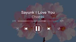 [1 hour] SAYUNK I LOVE YOU - CHOMBI