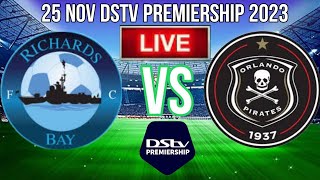 Richards Bay #RIchardsbay vs Orlando Pirates #Orlandopirates Match Live Today 2023