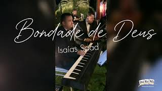 Bondade de Deus (Isaías Saad) | casamento | por @BandaDoReMi