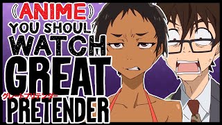 Great Pretender - (Anime) You Should Watch