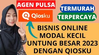 BISNIS ONLINE MODAL KECIL UNTUNG BESAR 2023 DENGAN QIOSKU | APLIKASI JUALAN PULSA TERMURAH