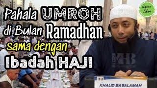 PAHALA UMROH di Bulan Ramadhan | Ustad Khalid Basalamah MA.