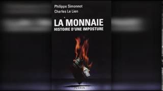 La monnaie Histoire d'une imposture de Philippe SIMONNOT et Charles LE LIEN