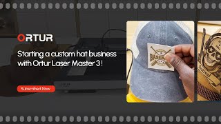 Starting a custom hat business with Ortur Laser Master 3!