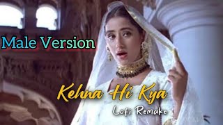 Kehe Na Hi Kya | Slowed | Remix Bombay| Male Version| Manisha Koiral