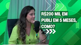 R$200 MIL EM PUBLI EM 5 MESES COMEÇANDO DO ZERO, É POSSÍVEL?