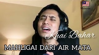 [MAHLIGAI DARI AIR MATA]🇲🇾by KHAIBAHAR version LESTARI Singer