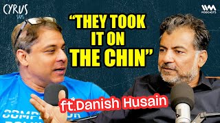 "I've done nothing" | Cyrus Says Ft. Danish Husain