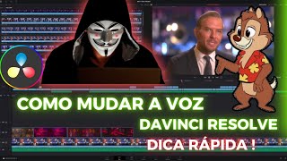 COMO MUDAR A VOZ NO DAVINCI RESOLVE VOZ GROSSA VOZ FINA VOZ DO ANONYMOS VOZ TICO E TECO DICA RÁPIDA