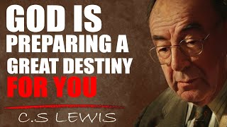 C.S. Lewis: Trust God to Guide Your Destiny and He Will Open New Doors You Never Imagined