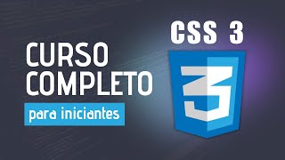 Curso completo de CSS 3 para iniciantes - Aprenda na prática!