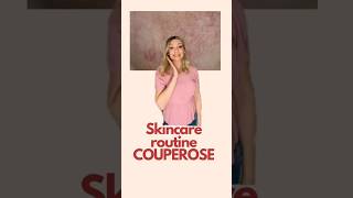 COUPEROSE Skincare routine