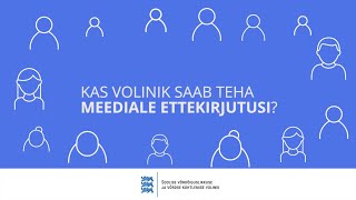 Kas volink saab teha meediale ettekirjutusi?