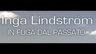 Inga Lindstrom - In Fuga dal Passato - Film completo 2012