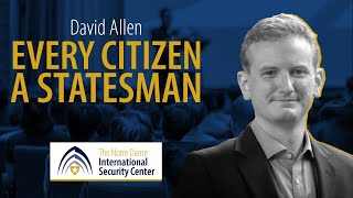 Every Citizen a Statesman | David Allen | NDISC Seminar Series