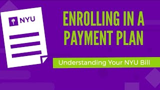 Enrolling in a Payment Plan | Understanding Your NYU Bill