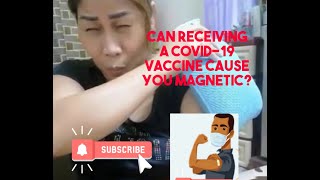 Can receiving a Covid-19 Vaccine Cause you to be Magnetic?