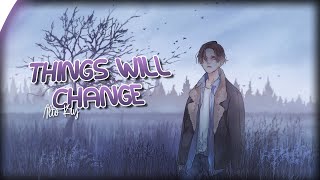 「Nightcore」things will change - Alto Key (Lyrics)