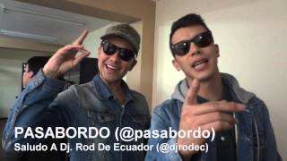 Pasabordo   Saludo Para Dj  Rod De Ecuador