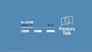 On ACME (Pastors Talk, Episode 271)