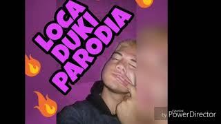 DUKI - LOCA KHEA FT CUZZU (Parodia)