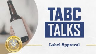 TABC Talks - Label Approval