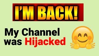 Channel Update , I am Back , My Youtube Channel was Hijacked