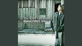 If You Ever Get Lonely Remastered