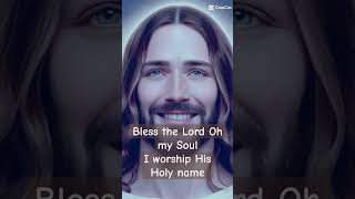 Bless the Lord Oh my soul #jesussong #praisethelord