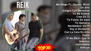 R e i k 2024 MIX Songs Collection ~ 2000s Music ~ Top Latin Pop, Rock en Español, Latin Music