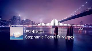 Stephanie Poetri Ft Nvmex - Selfish [Future Bass Release]