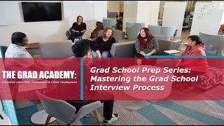 TGA: Grad School Prep Series Mastering the Grad School Interview Process Workshop