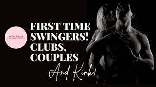 First Time Swingers! Clubs, Couples and Kink! | thiskindagirl.com