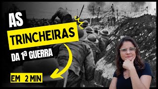 As Trincheiras - Primeira Guerra Mundial