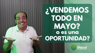 ¿Vendemos todas nuestras acciones en Mayo o se muestra como una Oportunidad para Invertir?