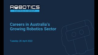 Careers in Australia’s Growing Robotics Sector: A webinar with Robotics Australia Group