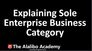 Explaining Sole Enterprise Business Category | Business | The Alalibo Academy